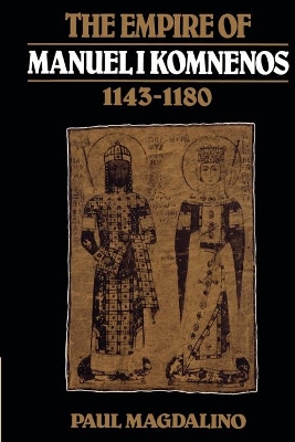 Empire of Manuel I Komnenos, 1143-1180 book