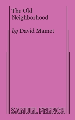 The The Old Neighborhood by David Mamet