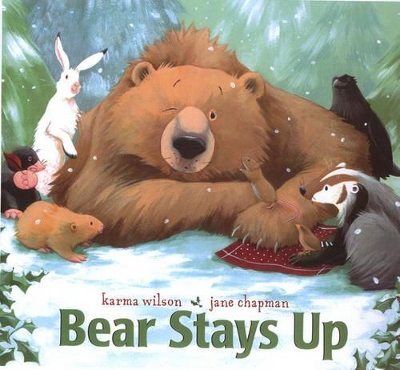 Bear Stays Up by Karma Wilson