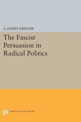 Fascist Persuasion in Radical Politics book