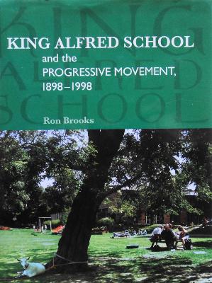 King Alfred School and the Progressive Movement 1898-1998 book