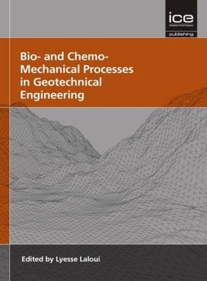 Bio- and Chemo- Mechanical Processes in Geotechnical Engineering book