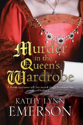 Murder in the Queen's Wardrobe: An Elizabethan Spy Thriller book