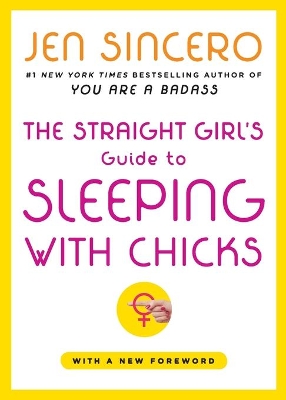 The Straight Girl's Guide to Sleeping with Chicks book