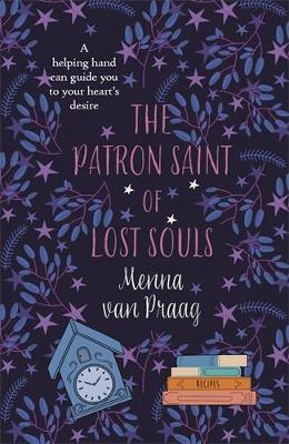 The Patron Saint of Lost Souls: The bewitching novel of getting your heart’s desire by Menna van Praag
