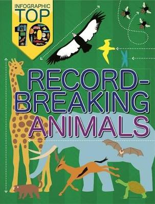 Infographic Top Ten: Record-Breaking Animals book