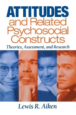 Attitudes and Related Psychosocial Constructs by Lewis R. Aiken