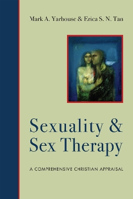 Sexuality and Sex Therapy by Mark A Yarhouse