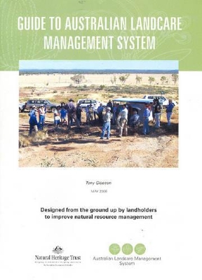 Guide to Australian Landcare Management System by Tony Gleeson