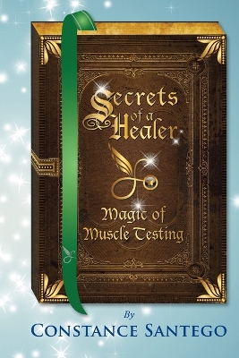 Secrets of a Healer - Magic of Muscle Testing book