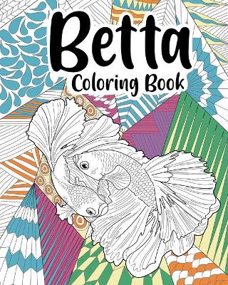 Betta Coloring Book: Fish Coloring Book, Floral Mandala Coloring Pages, Fighting Fish Lovers Gift book