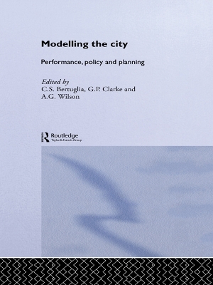 Modelling the City: Performance, Policy and Planning by C. S. Bertuglia