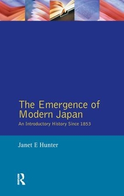 The Emergence of Modern Japan by Janet Hunter