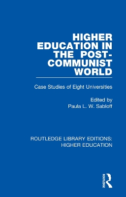 Higher Education in the Post-Communist World: Case Studies of Eight Universities book