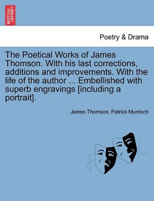 Poetical Works of James Thomson. with His Last Corrections, Additions and Improvements. with the Life of the Author ... Embellished with Superb Engravings [Including a Portrait]. Vol. II. book