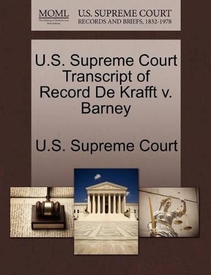 U.S. Supreme Court Transcript of Record de Krafft V. Barney book