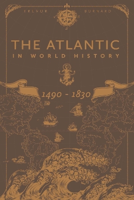The Atlantic in World History, 1490-1830 book