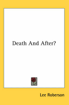 Death And After? by Dr Lee Roberson