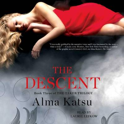 The Descent: Book Three of the Taker Trilogy by Alma Katsu