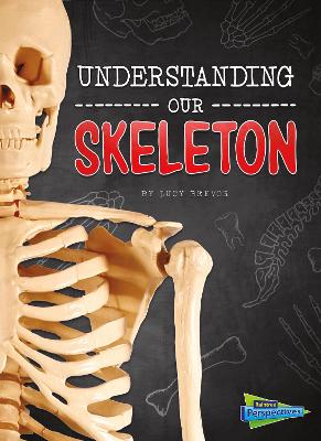 Understanding Our Skeleton book