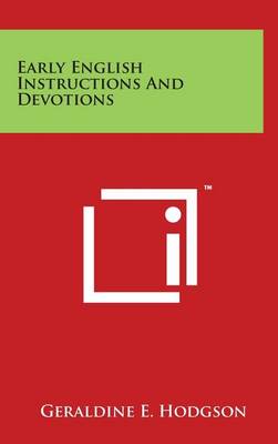 Early English Instructions and Devotions by Geraldine E Hodgson