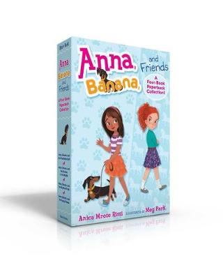 Anna, Banana, and Friends--A Four-Book Paperback Collection by Anica Mrose Rissi