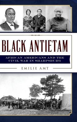 Black Antietam: African Americans and the Civil War in Sharspburg book