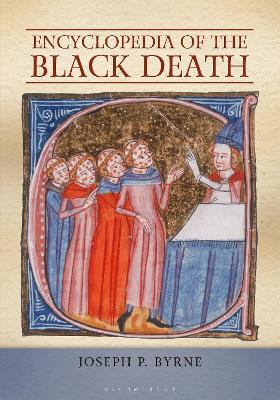 Encyclopedia of the Black Death by Joseph P. Byrne