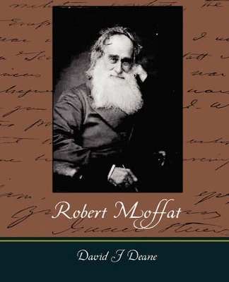 Robert Moffat - The Missionary Hero of Kuruman book