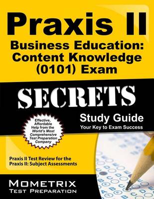 Praxis II Business Education: Content Knowledge (5101) Exam Secrets book