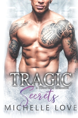 Tragic Secrets: A Secret Baby Cowboy Romance by Michelle Love