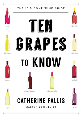 Ten Grapes to Know: The Ten and Done Wine Guide book