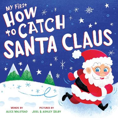 My First How to Catch Santa Claus by Alice Walstead