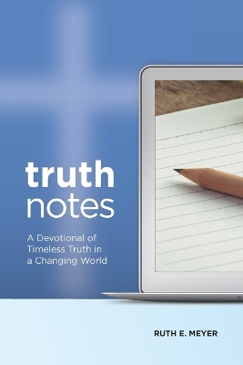 TruthNotes: A Devotional of Timeless Truth in a Changing World book