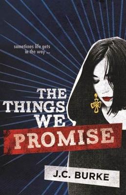 The The Things We Promise by J. C. Burke