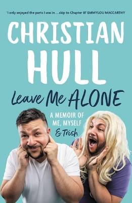 Leave Me Alone: A memoir of me, myself and Trish book