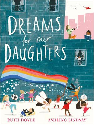 Dreams for our Daughters by Ruth Doyle