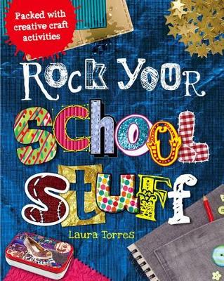 Rock Your School Stuff: Packed with Creative Craft Activities book