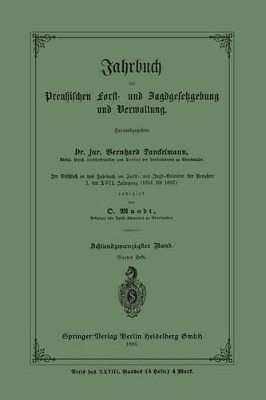 Jahrbuch der Preußischen Frost- und Jagdgesetzgebung und Verwaltung: Im Anschluss an das Jahrbuch im Forst- und Jagd-Kalender für Preussen I. bis XVII. Jahrgang (1851 bis 1867) book