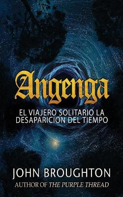 Angenga - El Viajero Solitario La Desaparicion Del Tiempo book