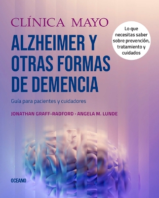 Clínica Mayo. Alzheimer Y Otras Formas de Demencia.: Guía Para Pacientes Y Cuidadores book