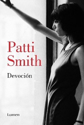 Devoción / Devotion by Patti Smith