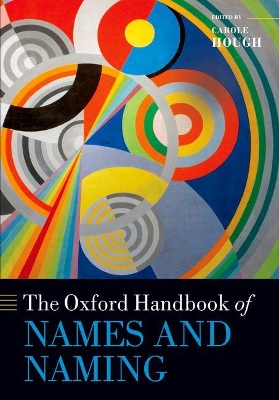 The Oxford Handbook of Names and Naming by Carole Hough