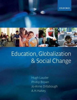 Education, Globalization, and Social Change by A. H. Halsey