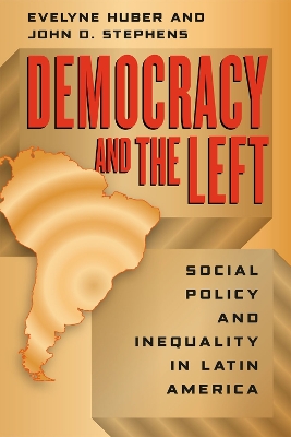 Democracy and the Left by Evelyne Huber