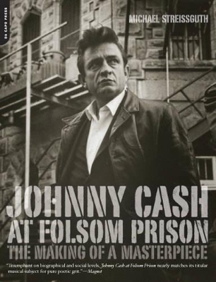 Johnny Cash at Folsom Prison by Michael Streissguth