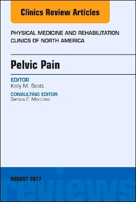 Pelvic Pain, An Issue of Physical Medicine and Rehabilitation Clinics of North America book