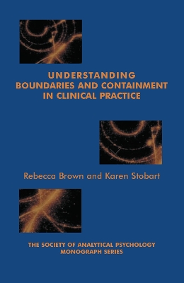 Understanding Boundaries and Containment in Clinical Practice by Rebecca Brown