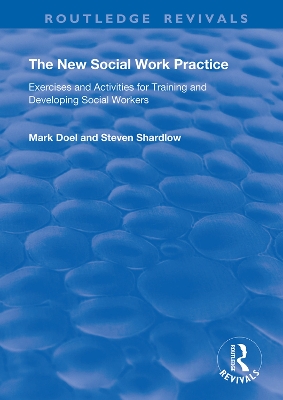 The New Social Work Practice: Exercises and Activities for Training and Developing Social Workers book