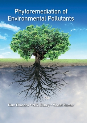 Phytoremediation of Environmental Pollutants by Ram Chandra